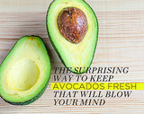 The Surprising Way to Keep Avocados Fresh That Will Blow Your Mind The Surprising Way to Keep Avocados Fresh That Will Blow Your Mind
