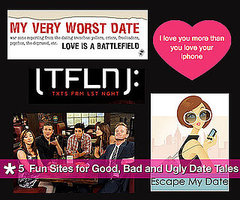 5 Fun Sites For Good, Bad and Ugly Date Tales