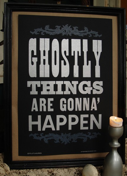 Let everyone know what's on the agenda this evening with this Ghostly Things Letterpress Poster ($20). Let everyone know what's on the agenda this evening with this Ghostly Things Letterpress Poster ($20).