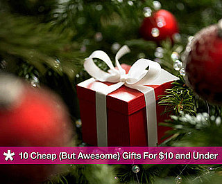 10 Cheap and Awesome Last Minute Gifts For $10 and Under