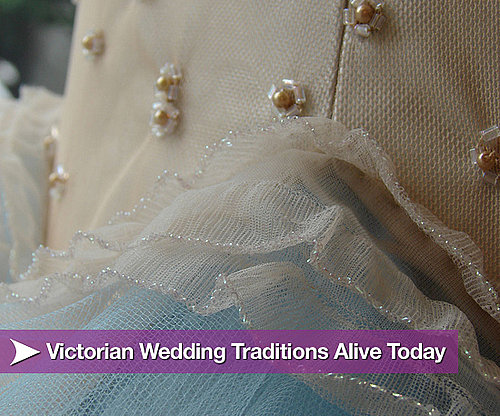 Victorian Wedding Traditions Alive Today