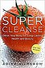 Have You Ever Done a Cleanse in the Name of Beauty? 