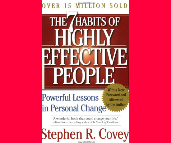 The 7 Habits of Highly Effective People The 7 Habits of Highly Effective People