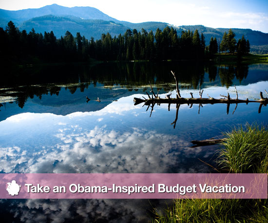 Take an Obama-Inspired Budget Vacation Take an Obama-Inspired Budget Vacation