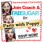 Join Coach and FabSugar to Party with Poppy! Join Coach and FabSugar to Party with Poppy!