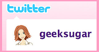 Follow geeksugar on Twitter! 2009-08-09 07:00:08