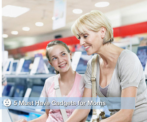 Gadgets for Moms 2009-10-05 05:00:50