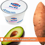 My 6 Favorite Fitness Foods My 6 Favorite Fitness Foods