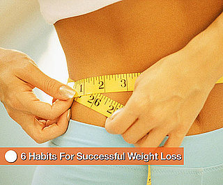 6 Habits For Successful Weight Loss