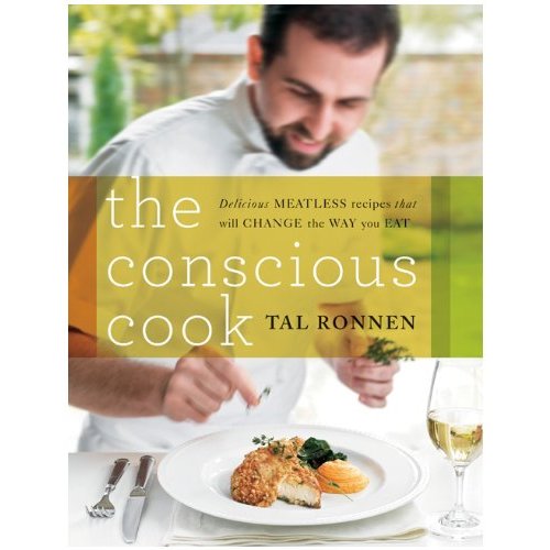 The Conscious Cook — Delicious Meatless Recipes That Will Change the Way You Eat