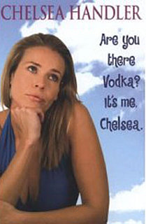 Chelsea Handler's New Book Are You There Vodka? It's Me, Chelsea