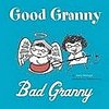 Texts and Tunes: Good Granny/Bad Granny 