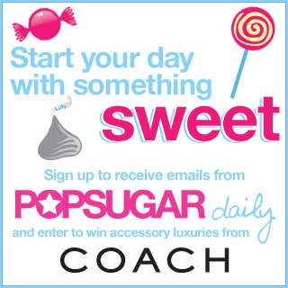 Sign Up For PopSugar Daily and Win Coach Sunglasses!