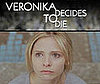 Movie Preview: Veronika Decides to Die