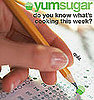 YumSugar Weekly Recap Quiz 2009-04-24 14:00:55