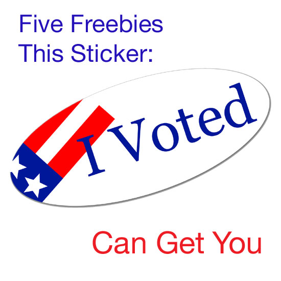 Five Freebies You Can Get Just For Voting! Five Freebies You Can Get Just For Voting!