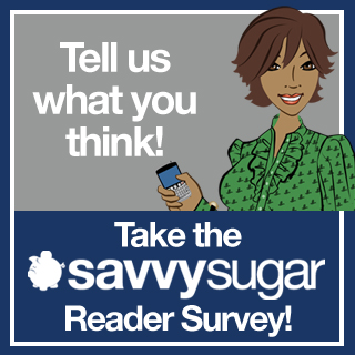 Take the SavvySugar Reader Survey!