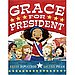 Grace for President ($11)