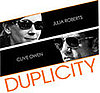 Duplicity Now In Theaters. Outwit.  Outspy.  Outplay. Then Get Out.