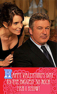 Free Valentine's Day E-cards Featuring Tina Fey, Alec Baldwin, and Other Cast of 30 Rock