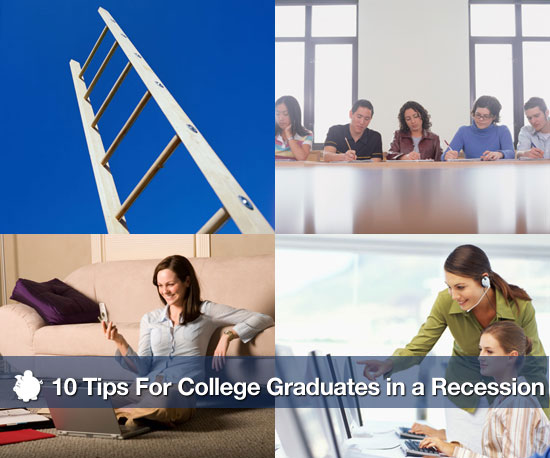 10 Tips For College Graduates in a Recession