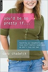 Bella Book: You'd Be So Pretty If . . . Bella Book: You'd Be So Pretty If . . .