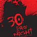 30 Days of Nights... Totally Rocks!!!!