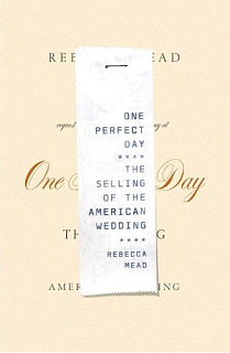 Book Review: One Perfect Day: The Selling of the American Wedding